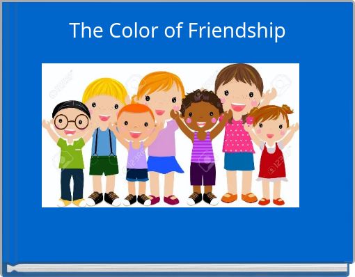 The Color of Friendship