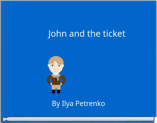 John and the ticket