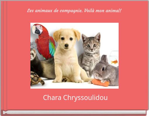 Front cover of 'Les animaux de compagnie. Voilà mon animal!' 