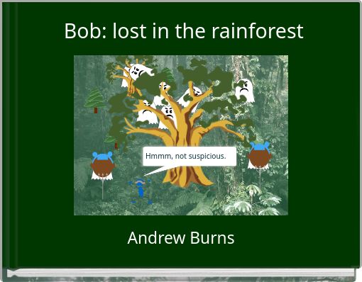 Book Cover for: Bob: lost in the rainforest