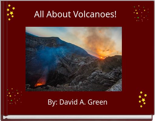 All About Volcanoes!