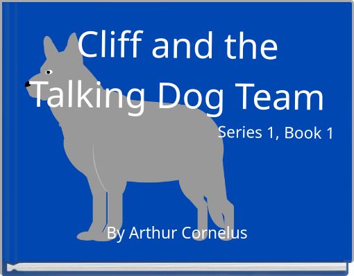 Front cover of 'Cliff and the Talking Dog Team Series 1, Book 1' 