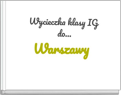 Wycieczka klasy IG do...