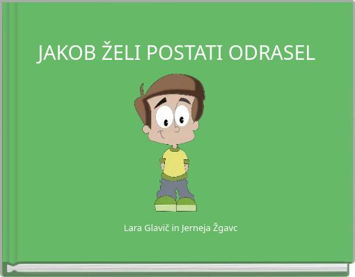 JAKOB ŽELI POSTATI ODRASEL