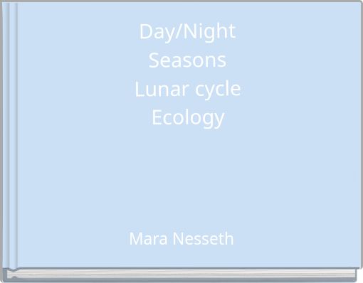 Day/NightSeasonsLunar cycleEcology