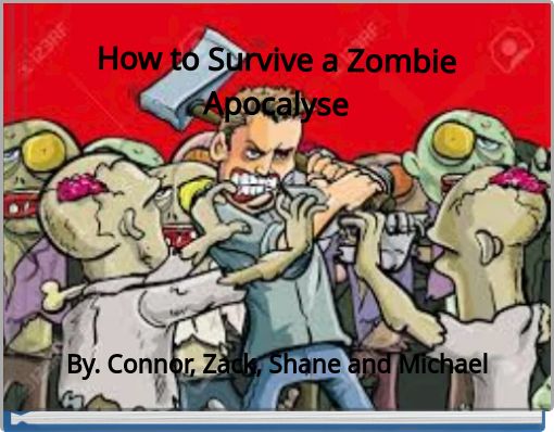 Front cover of 'How to Survive a Zombie Apocalyse' 