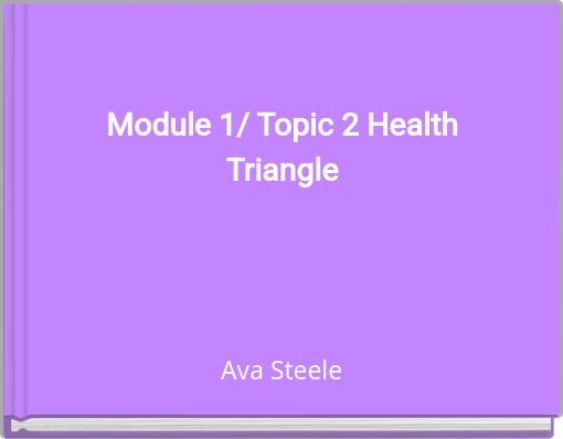 Module 1/ Topic 2 Health Triangle