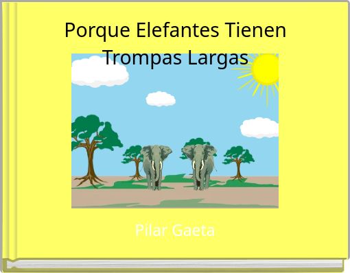 Porque Elefantes Tienen Trompas Largas