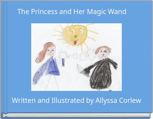 The Princess and Her Magic Wand