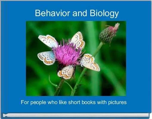 Behavior and Biology