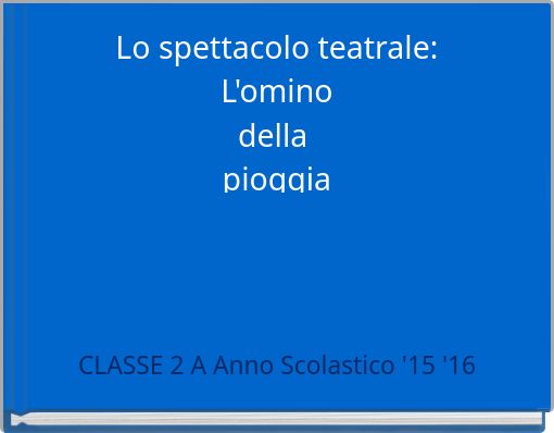Lo spettacolo teatrale: L'omino della pioggia