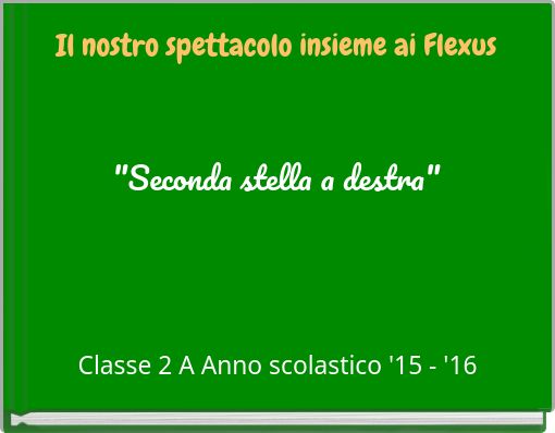 Il nostro spettacolo insieme ai Flexus "Seconda stella a destra"