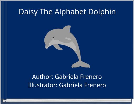 Front cover of 'Daisy The Alphabet Dolphin' 