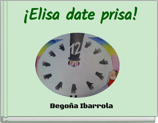 &iexcl;Elisa date prisa!