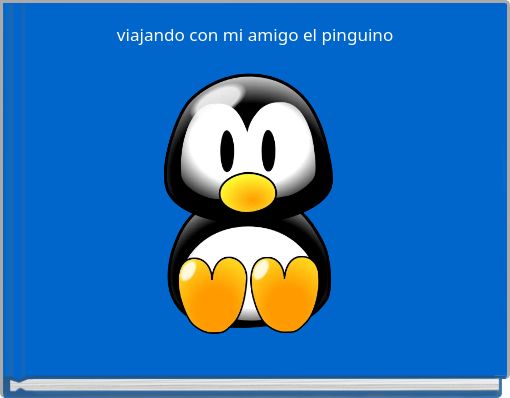 viajando con mi amigo el pinguino