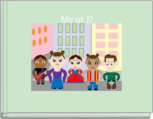 Me or I?