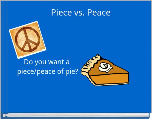Piece vs. Peace