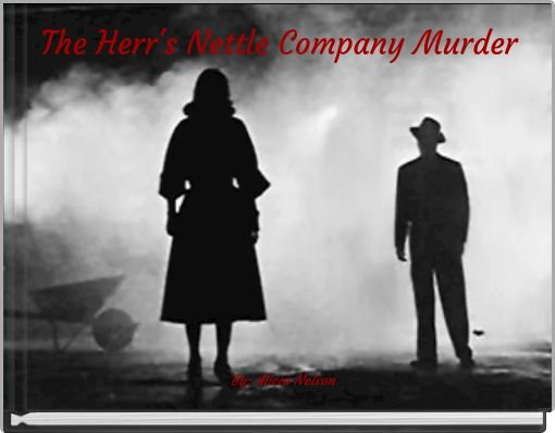 The Herr's Nettle Company Murder