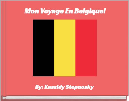 Mon Voyage En Belgique!