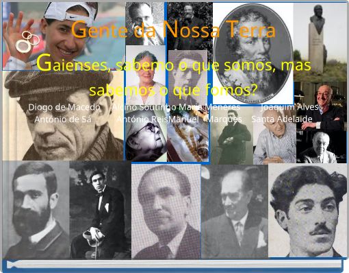 Gente da Nossa TerraGaienses, sabemo o que somos, mas sabemos o que fomos?Diogo de Macedo Alcino Soutin