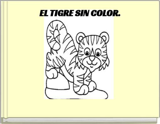 EL TIGRE SIN COLOR.