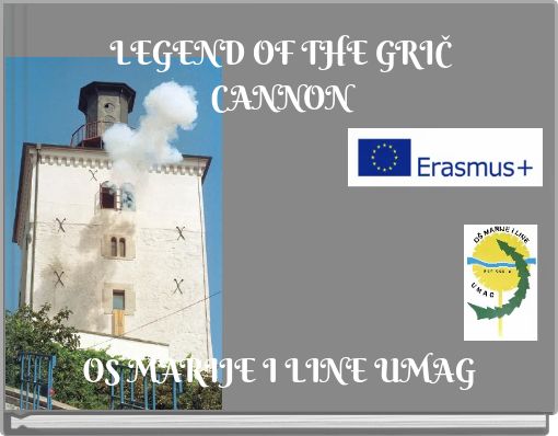 LEGEND OF THE GRIČ CANNON