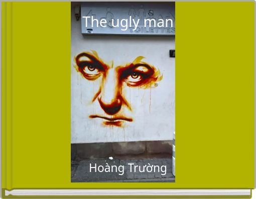 The ugly man