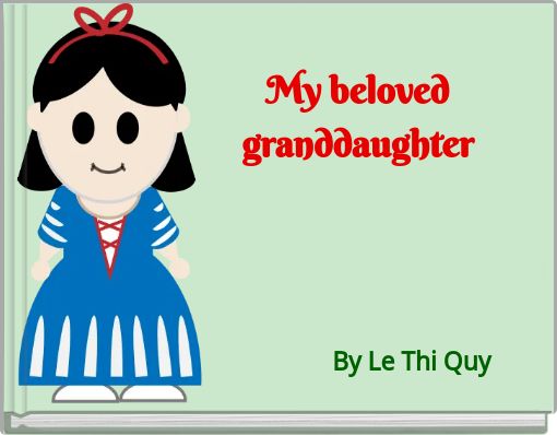 My beloved granddaughter