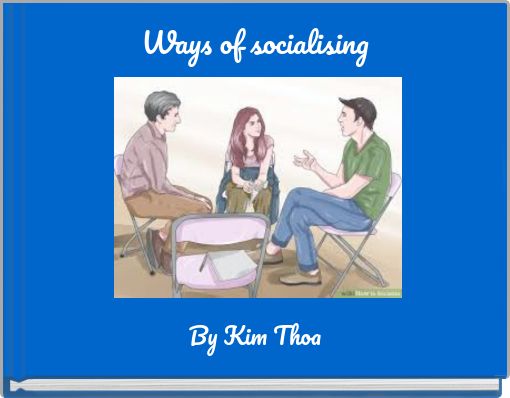 Ways of socialising
