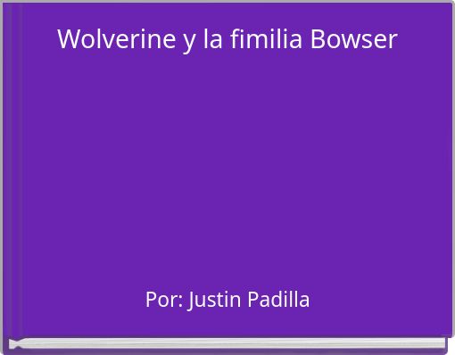 Front cover of 'Wolverine y la fimilia Bowser' 