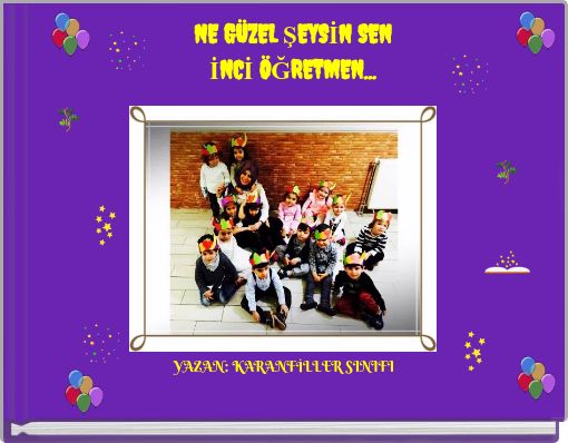 NE GÜZEL ŞEYSİN SEN İNCİ ÖĞRETMEN...