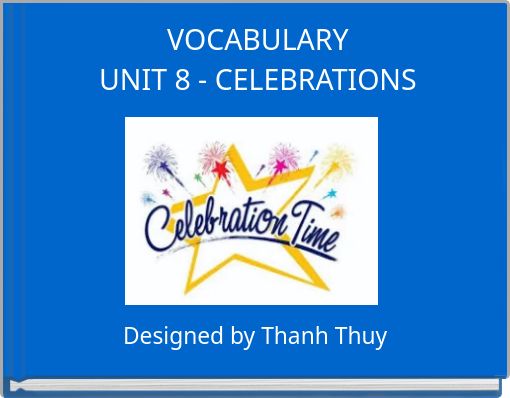 VOCABULARYUNIT 8 - CELEBRATIONS