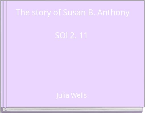 The story of Susan B. AnthonySOl 2. 11