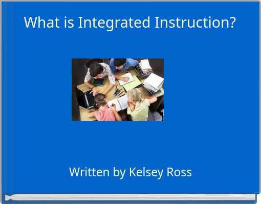 What is Integrated Instruction?