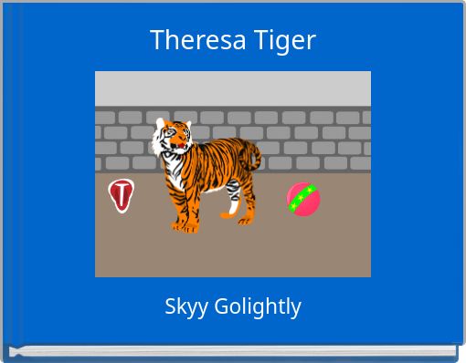 Theresa Tiger