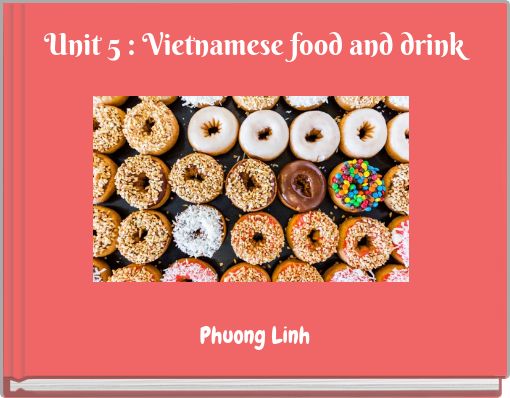 Unit 5 : Vietnamese food and drink