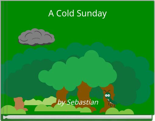 A Cold Sunday