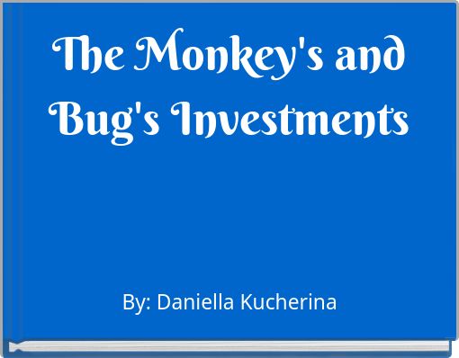 Front cover of 'The Monkey's and Bug's Investments' 