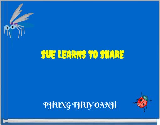 SUE LEARNS TO SHARE