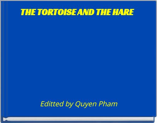 THE TORTOISE AND THE HARE