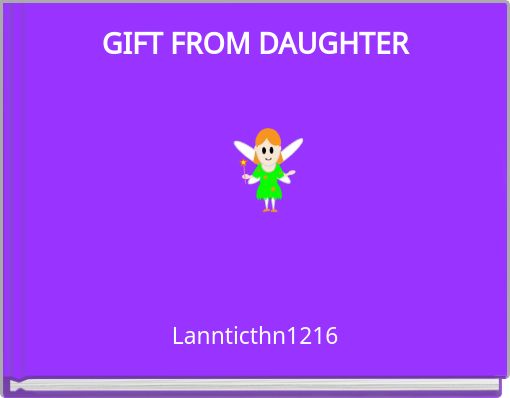 GIFT FROM DAUGHTER