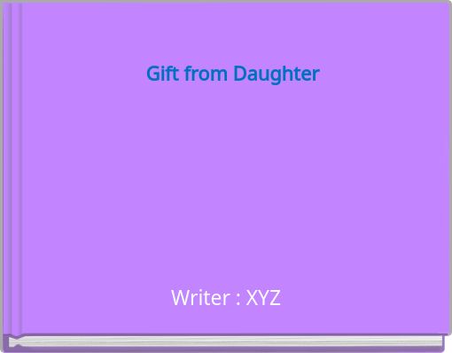 Gift from Daughter