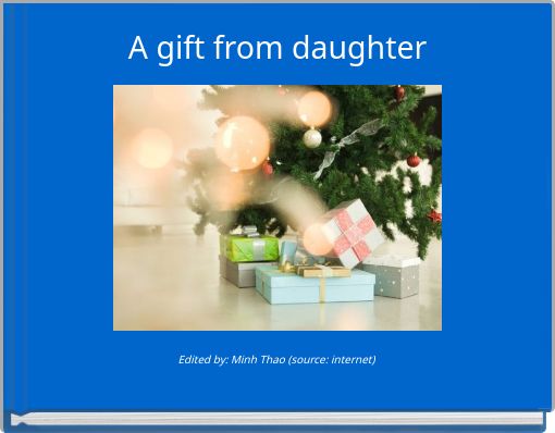 A gift from daughter