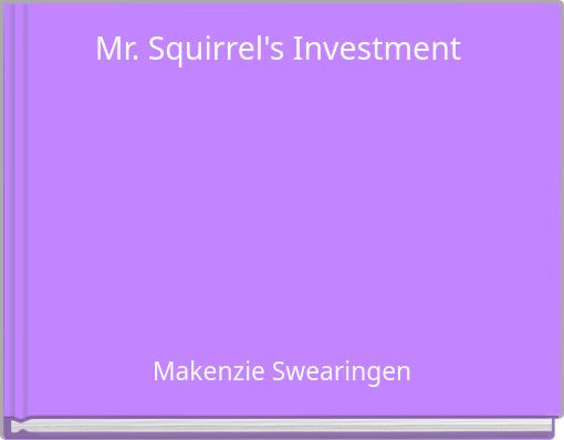 Mr. Squirrel's Investment