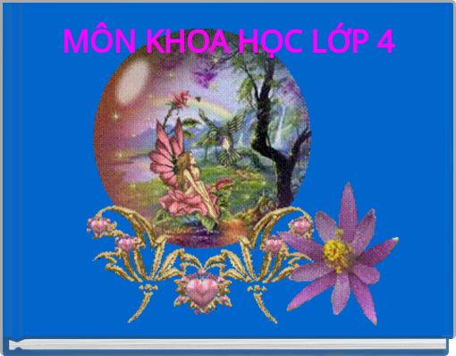 MÔN KHOA HỌC LỚP 4
