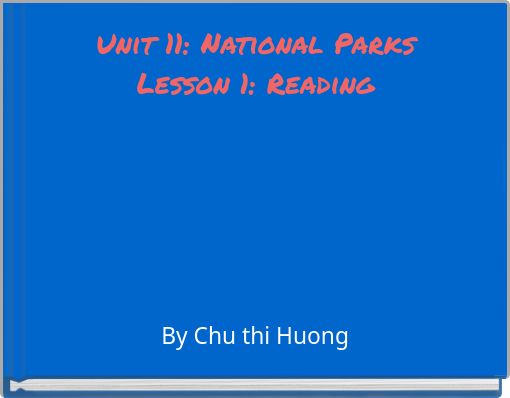 Unit 11: National Parks Lesson 1: Reading