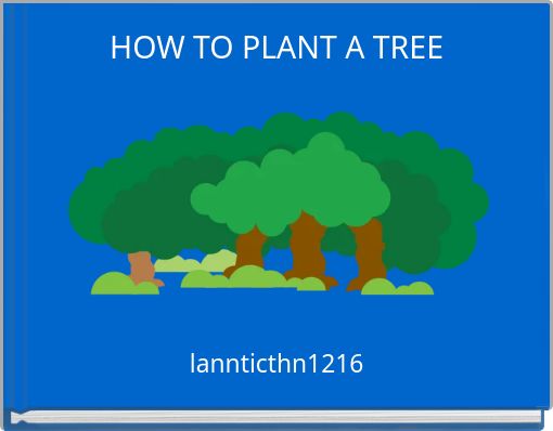 HOW TO PLANT A TREE