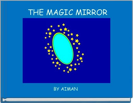  THE MAGIC MIRROR