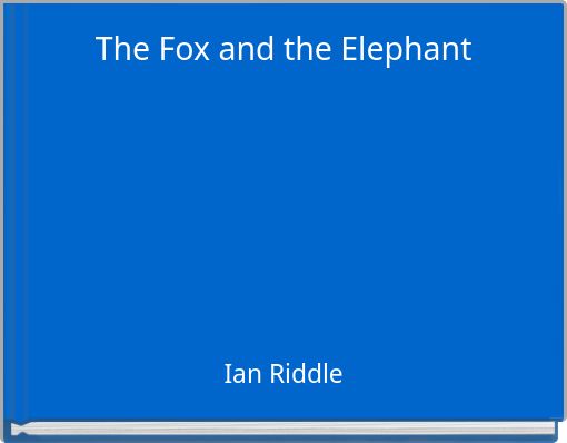 The Fox and the Elephant