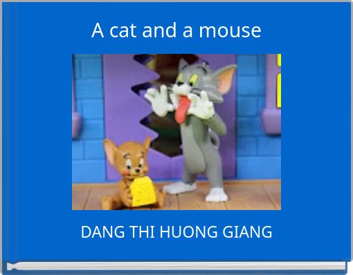 A cat and a mouse